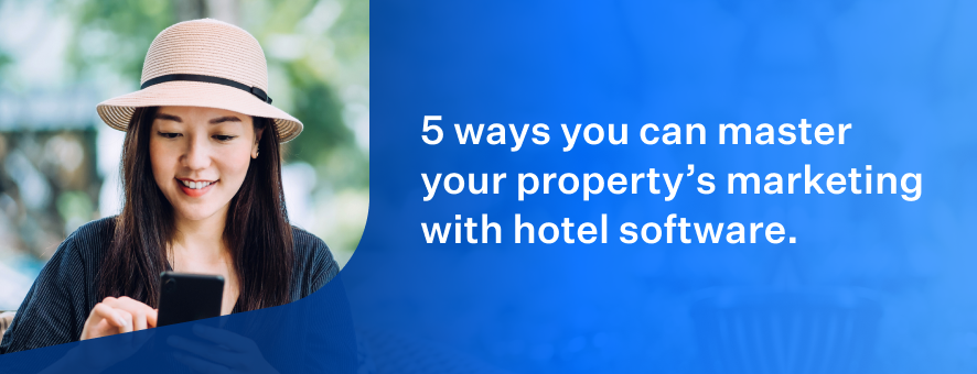 How to master your property's marketing with hotel software - SiteMinder